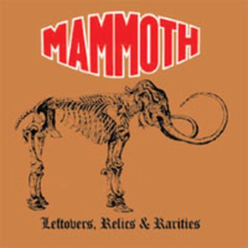 Mammoth-leftlovers Relics and Rarities - Mammoth - Música - ANGEL AIR - 5055011701816 - 4 de junio de 2007