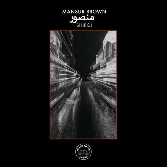 Shiroi - Mansur Brown - Musik - BLACK FOCUS - 5060384614816 - 22. november 2018