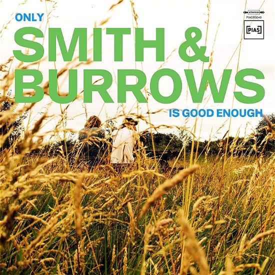 Only Smith & Burrows Is Good Enough - Smith & Burrows - Muziek - [PIAS] - 5400863038816 - 23 april 2021