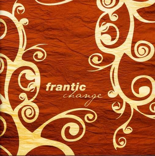 Cover for Frantic · Change (CD) (2007)