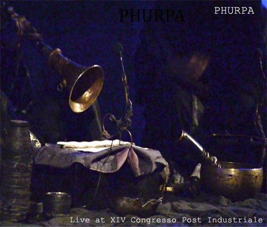 Cover for Phurpa  · Live At Xiv Congresso Post Industriale (CD)