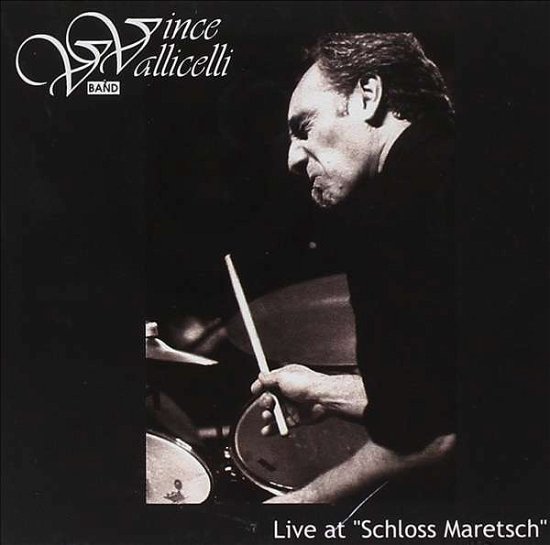 Cover for Vince Vellicelli · Live at Schloss Maretsch (CD) (2015)