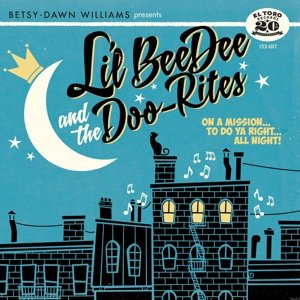 Cover for Lil Beedee &amp; the Doo-rites · On A Mission To Do Ya Right...All Night (CD) (2016)