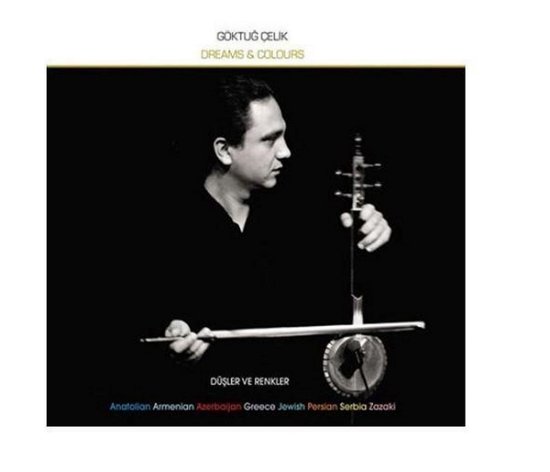 Cover for Goktug Celik · Dreams &amp; Colours (CD) (2015)