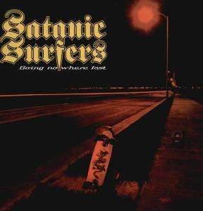 Cover for Satanic Surfers · Going Nowhere Fast (LP) (1999)