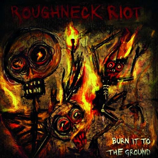 Cover for Roughneck Riot · Burn It To The Ground (LP) (2022)