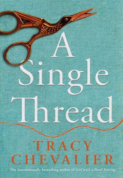 Cover for Tracy Chevalier · A Single Thread [Edizione: Regno Unito] (Book) (2019)