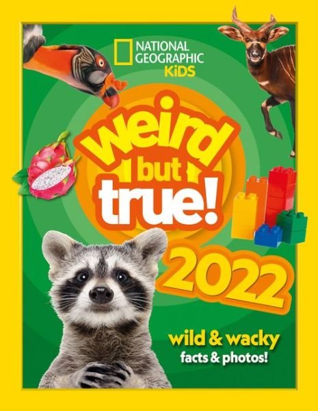 Cover for National Geographic Kids · Weird but true! 2022: Wild and Wacky Facts &amp; Photos! - National Geographic Kids (Hardcover Book) (2021)
