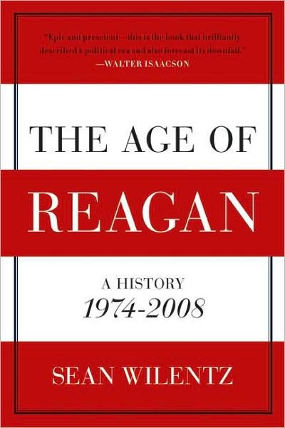 Cover for Sean Wilentz · The Age of Reagan: A History, 1974 - 2008 (Taschenbuch) [1 Reprint edition] (2009)