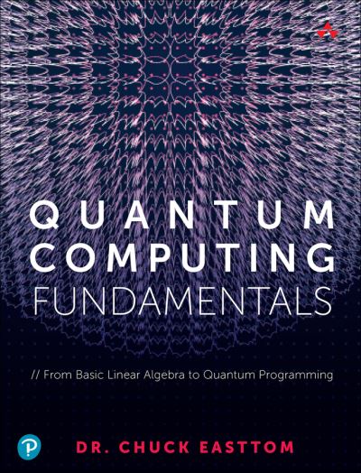 Cover for Easttom II, William (Chuck) · Quantum Computing Fundamentals (Paperback Book) (2021)