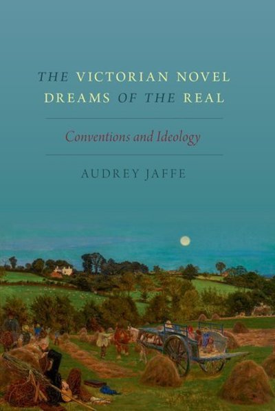 Cover for Jaffe, Audrey (Professor of English, Professor of English, University of Toronto) · The Victorian Novel Dreams of the Real: Conventions and Ideology (Pocketbok) (2019)