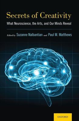 Secrets of Creativity: What Neuroscience, the Arts, and Our Minds Reveal -  - Kirjat - Oxford University Press Inc - 9780197550816 - torstai 10. joulukuuta 2020