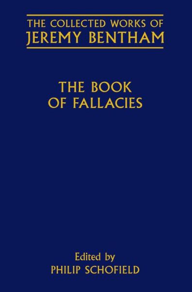 Cover for Jeremy Bentham · The Book of Fallacies - The Collected Works of Jeremy Bentham (Innbunden bok) (2015)