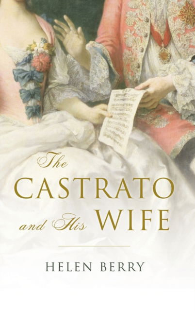 Cover for Berry, Helen (Reader in Early Modern History, Newcastle University) · The Castrato and His Wife (Hardcover Book) (2011)