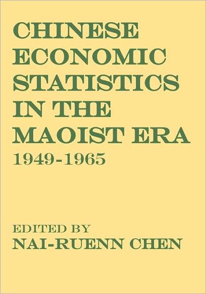 Cover for Nai-ruenn Chen · Chinese Economic Statistics in the Maoist Era: 1949-1965 (Pocketbok) (2009)