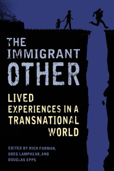 Cover for Rich Furman · The Immigrant Other: Lived Experiences in a Transnational World (Paperback Book) (2016)