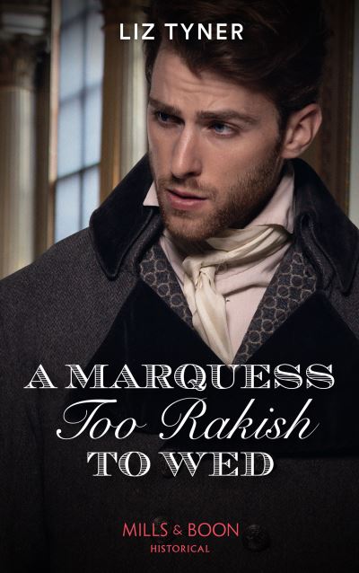 Liz Tyner · A Marquess Too Rakish To Wed (Paperback Book) (2022)