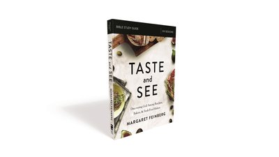 Cover for Margaret Feinberg · Taste and See Bible Study Guide: Discovering God Among Butchers, Bakers, and Fresh Food Makers (Taschenbuch) (2018)