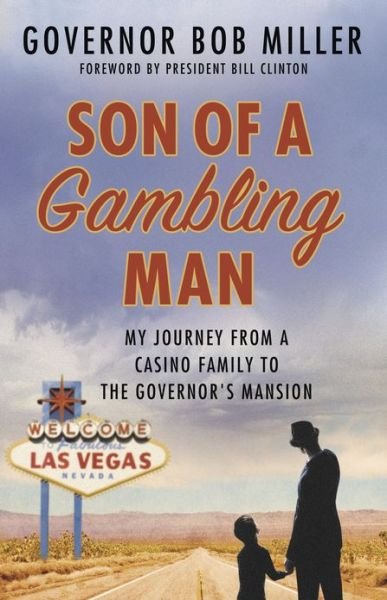 Cover for Bob Miller · Son of a Gambling Man: My Journey from a Casino Family to the Governor's Mansion (Gebundenes Buch) (2013)
