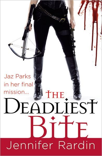 Cover for Jennifer Rardin · The Deadliest Bite: Jaz Parks series: book 8 - Jaz Parks (Taschenbuch) (2011)