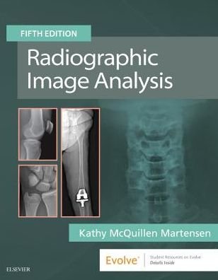 Cover for McQuillen-Martensen, Kathy, MA, RT (R) (Director of Radiologic Technology Education, Department of Radiology, The University of Iowa Hospitals and Clinics, Iowa City, Iowa) · Radiographic Image Analysis (Hardcover bog) (2019)