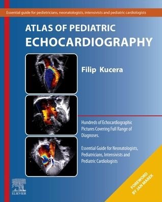Cover for Kucera, Filip (Great Ormond Street Hospital, London, United Kingdom) · Atlas of Pediatric Echocardiography (Taschenbuch) (2020)