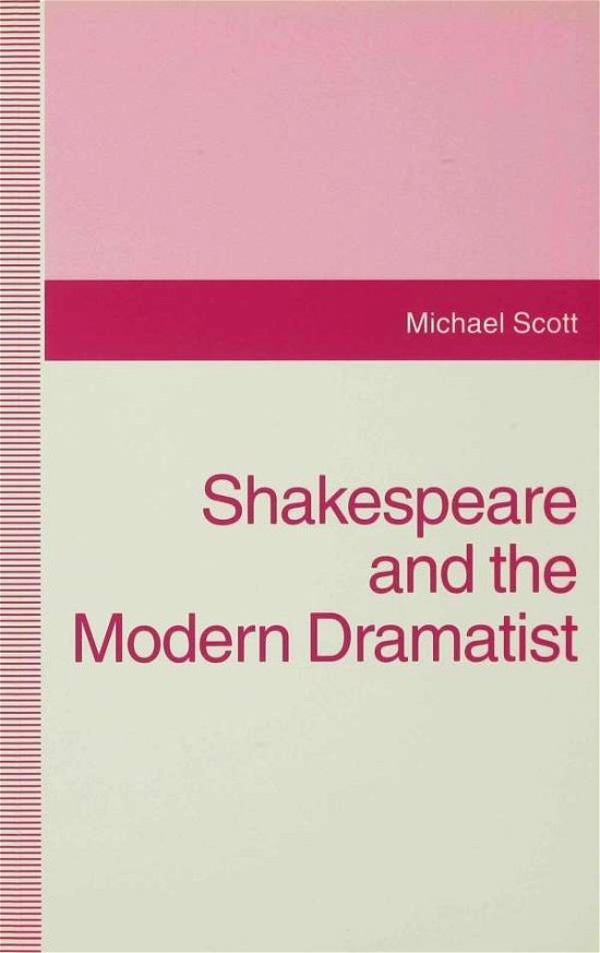 Cover for Michael Scott · Shakespeare and the Modern Dramatist - Contemporary Interpretations of Shakespeare (Paperback Book) (1993)