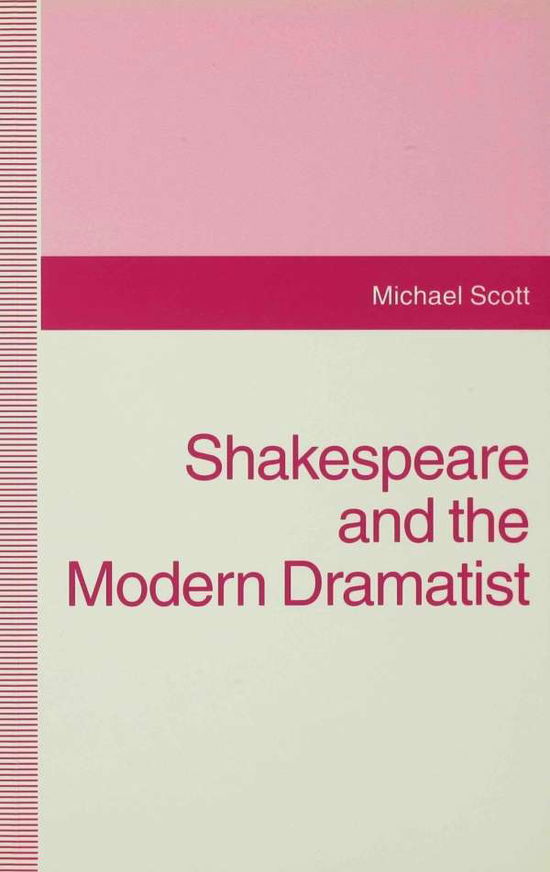 Cover for Michael Scott · Shakespeare and the Modern Dramatist - Contemporary Interpretations of Shakespeare (Paperback Book) (1993)