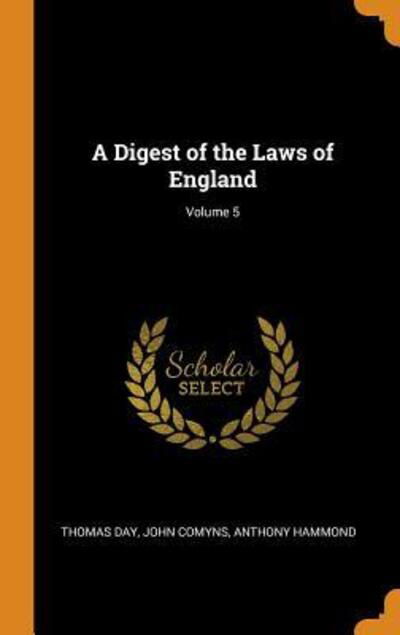 Cover for Thomas Day · A Digest of the Laws of England; Volume 5 (Hardcover Book) (2018)