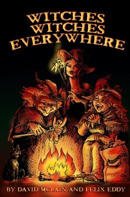 Witches Witches Everywhere - David McLain - Books - Lulu.com - 9780359783816 - July 17, 2019