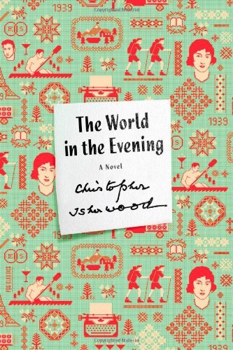Cover for Christopher Isherwood · The World in the Evening: a Novel (Paperback Book) [Reprint edition] (2013)