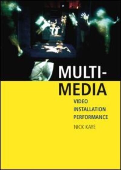 Cover for Nick Kaye · Multi-media: Video – Installation – Performance (Pocketbok) (2007)