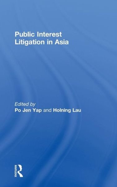 Cover for Po Jen Yap · Public Interest Litigation in Asia - Routledge Law in Asia (Hardcover bog) (2010)