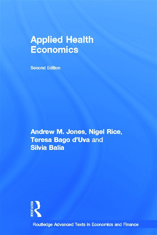Cover for Andrew M. Jones · Applied Health Economics - Routledge Advanced Texts in Economics and Finance (Inbunden Bok) (2012)