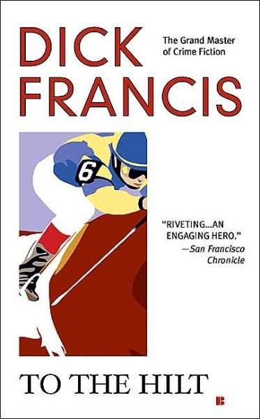 Cover for Dick Francis · To the Hilt (Taschenbuch) (2004)