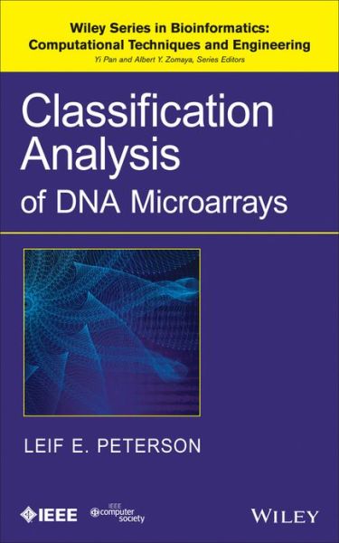 Cover for Peterson, Leif E. (Department of Medicine and Department of Molecular and Human Genetics, Baylor College of Medicine) · Classification Analysis of DNA Microarrays - Wiley Series in Bioinformatics (Book) (2013)