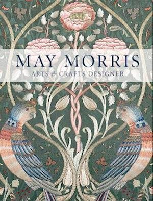 Cover for Anna Mason · May Morris: Arts &amp; Crafts Designer (Paperback Bog) (2022)