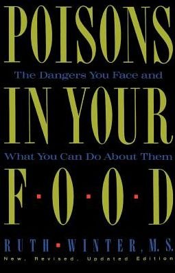 Cover for Ruth Winter · Poisons in Your Food: the Dangers You Face and What You Can Do About Them (Taschenbuch) [Rev Sub edition] (1990)