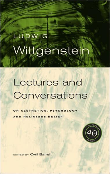 Cover for Ludwig Wittgenstein · Wittgenstein: Lectures and Conversations on Aesthetics, Psychology and Religious Belief, 40th Anniversary Edition (Pocketbok) [2 Revised edition] (2007)