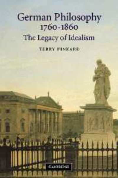 Cover for Pinkard, Terry (Northwestern University, Illinois) · German Philosophy 1760–1860: The Legacy of Idealism (Paperback Bog) (2002)