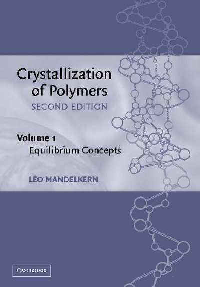 Cover for Mandelkern, Leo (Florida State University) · Crystallization of Polymers: Volume 1, Equilibrium Concepts (Hardcover Book) [2 Revised edition] (2002)