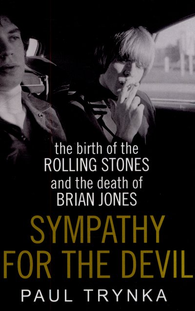 Cover for Paul Trynka · Sympathy for the Devil: The Birth of the Rolling Stones and the Death of Brian Jones (Paperback Book) (2015)