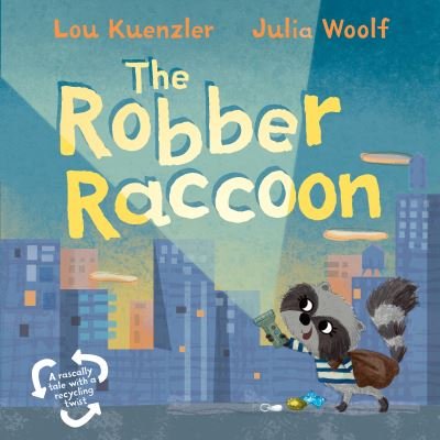 Cover for Kuenzler, Lou (Author) · The Robber Raccoon (Hardcover bog) [Main edition] (2022)