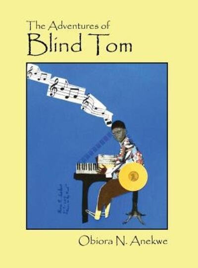 Cover for Obiora N Anekwe · The Adventures of Blind Tom (Hardcover bog) (2015)