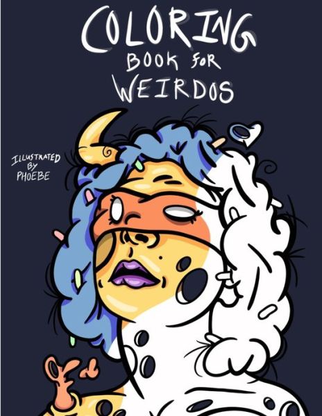 Cover for Phoebe-Ann Terry · Coloring Book For Weirdos (Paperback Book) (2021)