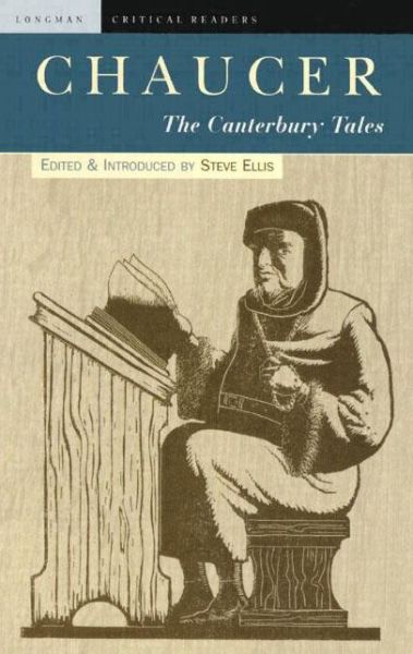 Chaucer: The Canterbury Tales - Longman Critical Readers - Steve Ellis - Bøger - Taylor & Francis Ltd - 9780582248816 - 2. oktober 1998