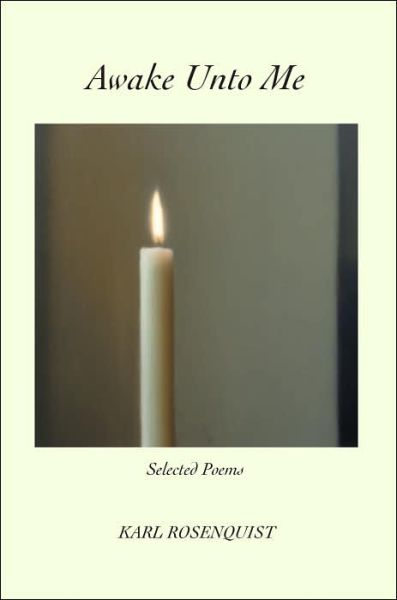 Cover for Karl Rosenquist · Awake Unto Me: Selected Poems (Paperback Book) (2004)