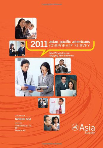 Cover for Asia Society · 2011 Asian Pacific Americans Corporate Survey Report: New Perspectives on Engaging Apa Employees (Taschenbuch) (2011)