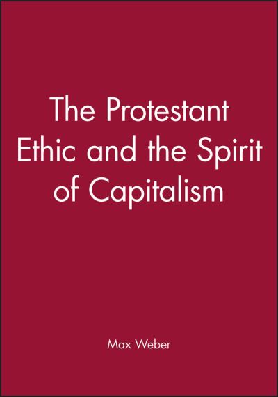 Cover for Weber, Max (Late of the Universities of Freiburg, Heidelburg and Munich) · The Protestant Ethic and the Spirit of Capitalism (Paperback Book) (2001)