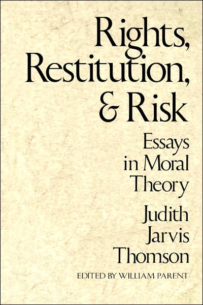 Cover for Judith Jarvis Thomson · Rights, Restitution, and Risk: Essays in Moral Theory (Paperback Book) (1986)